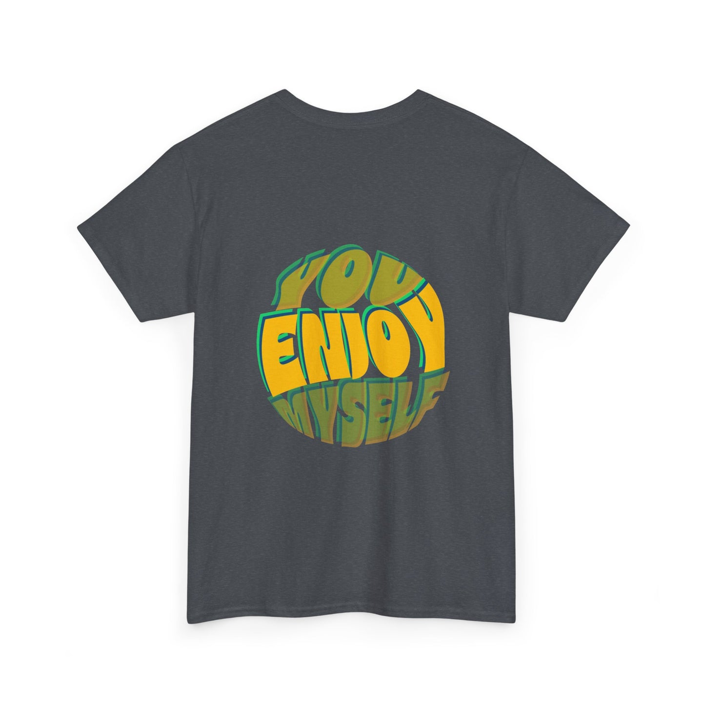 You Enjoy Myself T-Shirt