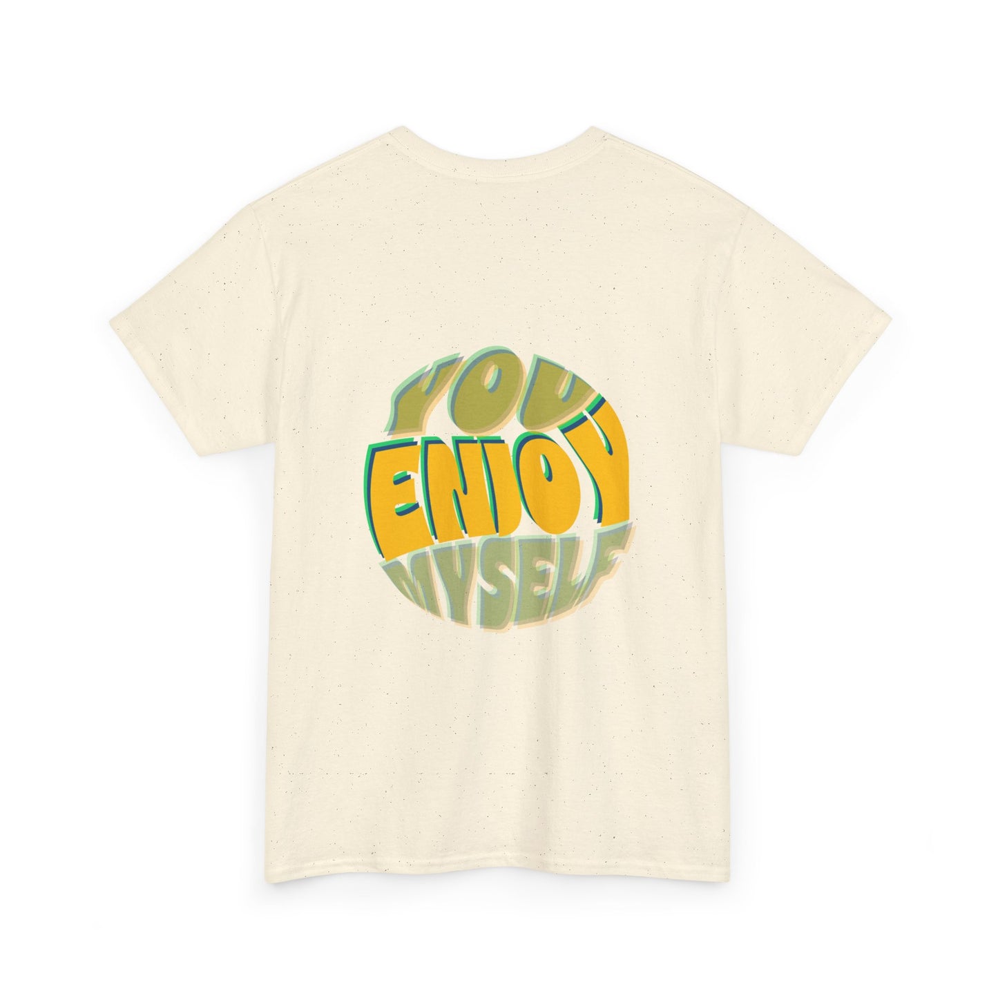 You Enjoy Myself T-Shirt