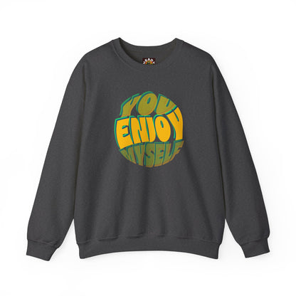 You Enjoy Myself Sweatshirt