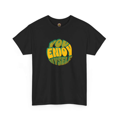 You Enjoy Myself T-Shirt