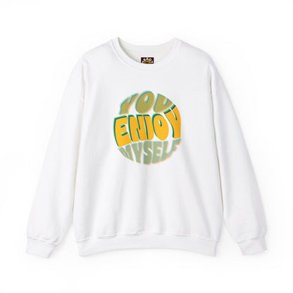 You Enjoy Myself Sweatshirt