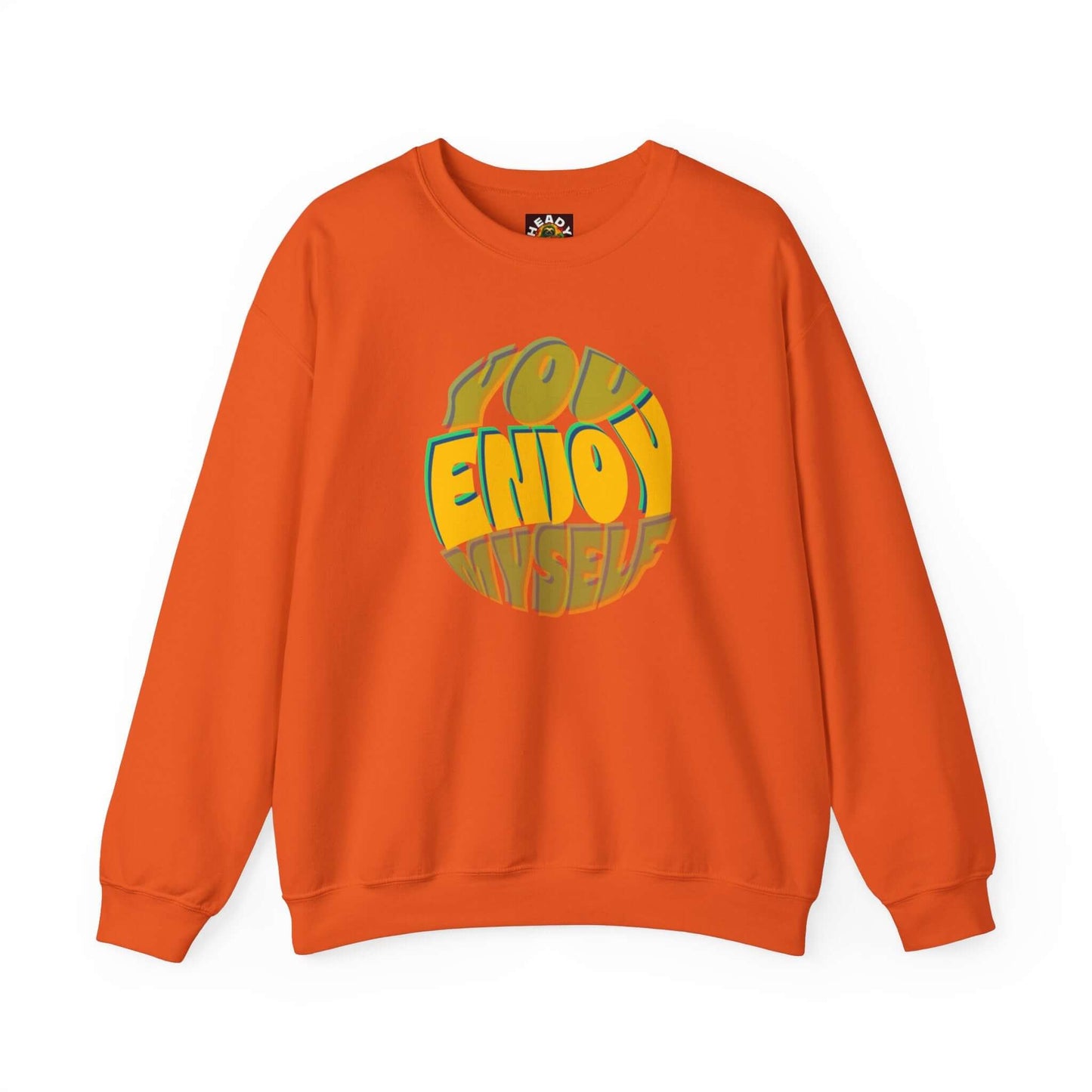 You Enjoy Myself Sweatshirt