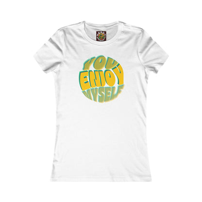 You Enjoy Myself Women's T-Shirt