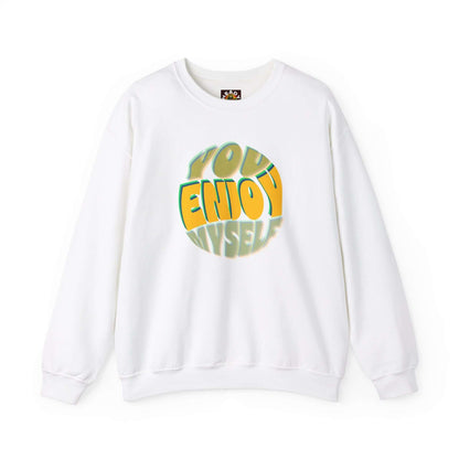 You Enjoy Myself Sweatshirt