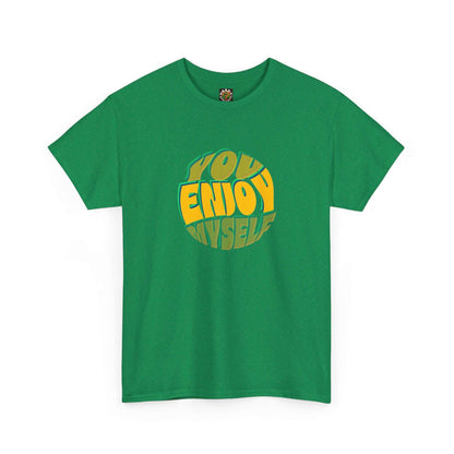 You Enjoy Myself T-Shirt