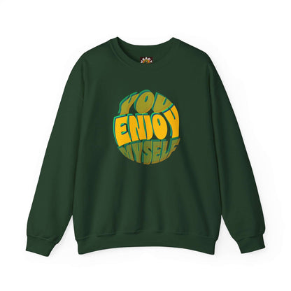 You Enjoy Myself Sweatshirt